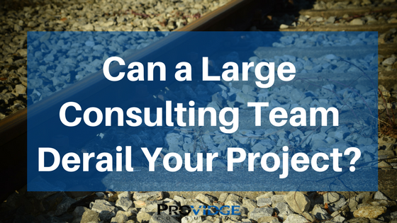 Can a Large Consulting Team Derail Your Project?
